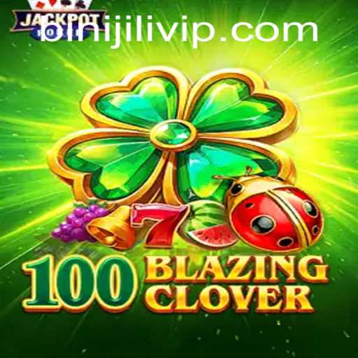 100BlazingClover: A New Era in Gaming with BINIJiLi.COM